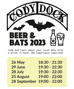 Beer And Bats 2023, Come and learn about your local bats with a drink in hand! (No experience required). 26 May 18:30 - 21:30, 29 June 19:30 - 22:30, 28 July 19:30 - 22:30, 25 August 19:00 - 22:00, 28 September 19:00 - 22:00.
