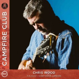 Campfire Club 2023 - Chris Wood